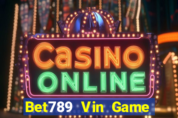 Bet789 Vin Game Bài Khuyến Mãi