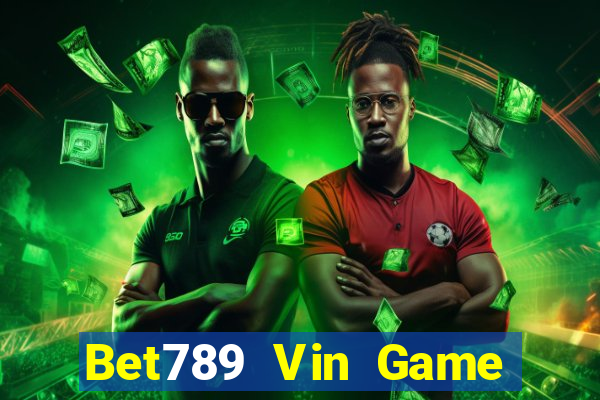 Bet789 Vin Game Bài Khuyến Mãi