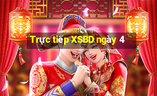 Trực tiếp XSBD ngày 4