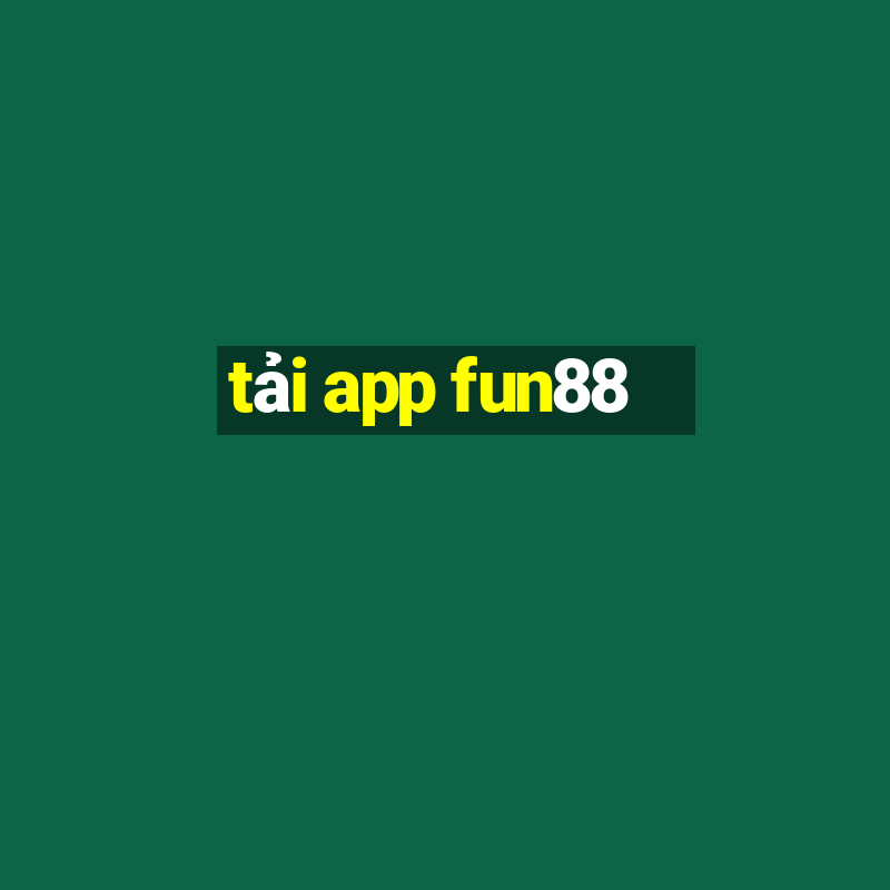 tải app fun88