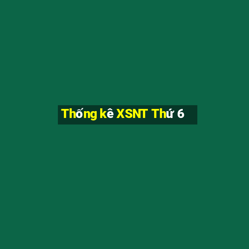 Thống kê XSNT Thứ 6