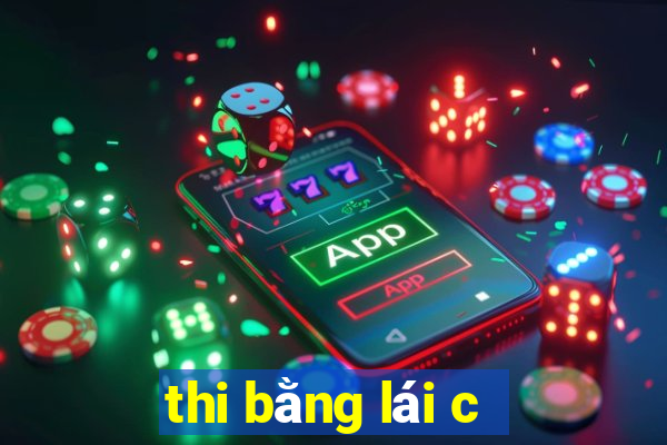 thi bằng lái c