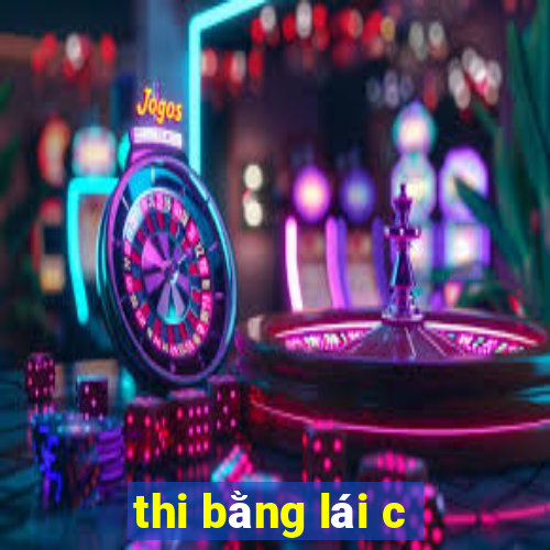 thi bằng lái c