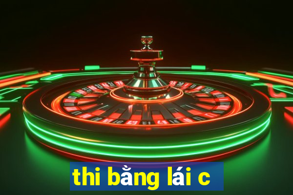 thi bằng lái c