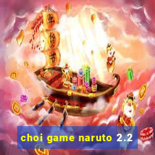 choi game naruto 2.2