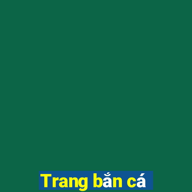 Trang bắn cá