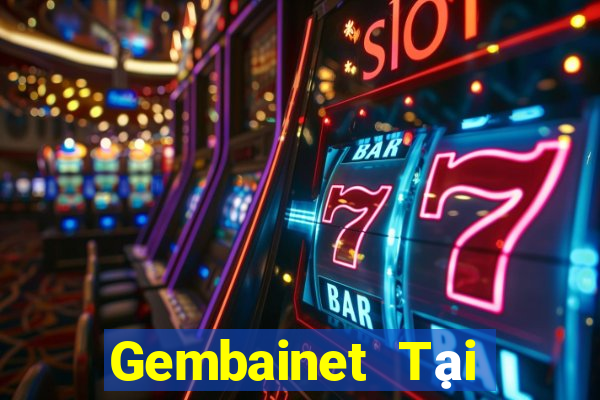 Gembainet Tại Game Bài B52 Đổi Thưởng