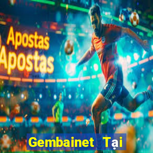 Gembainet Tại Game Bài B52 Đổi Thưởng