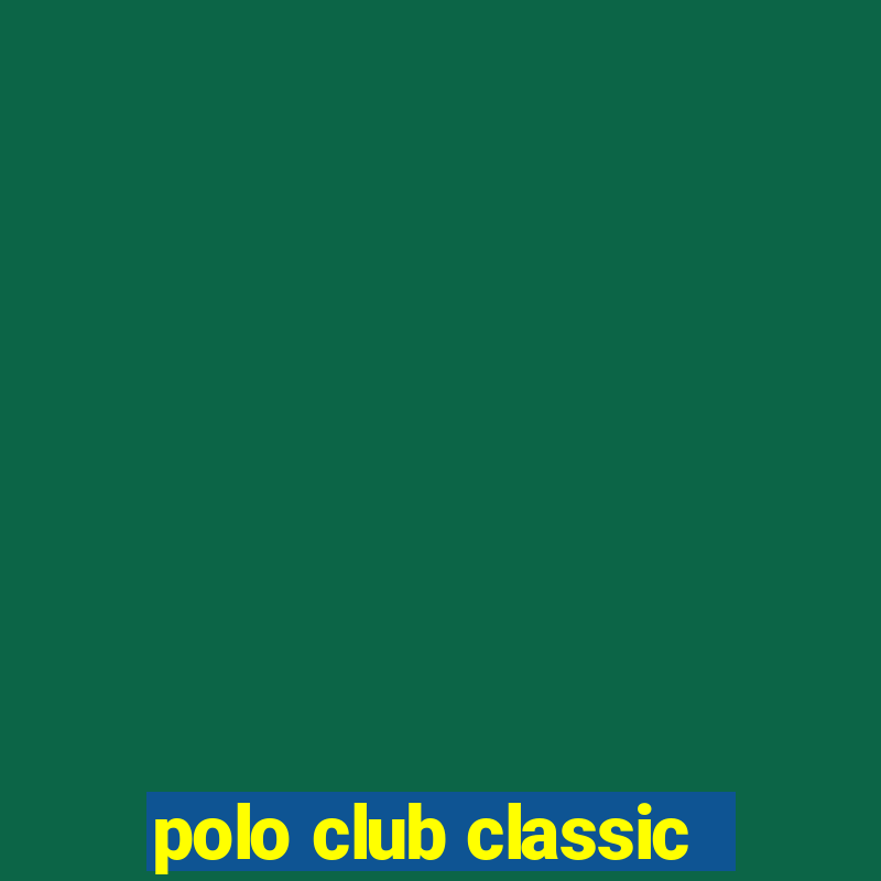 polo club classic