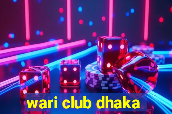 wari club dhaka