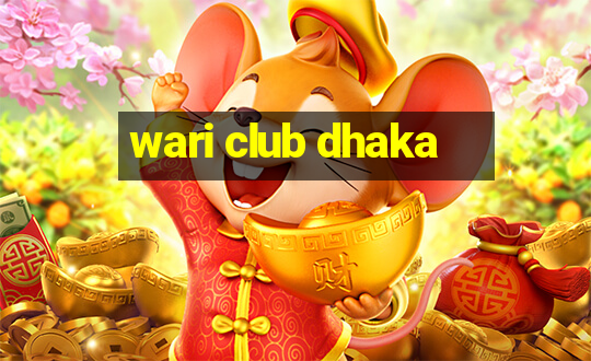 wari club dhaka