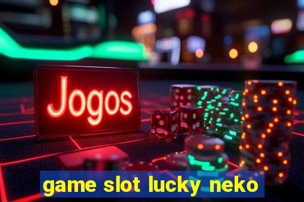 game slot lucky neko