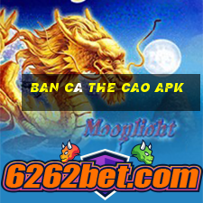 ban cá the cao apk