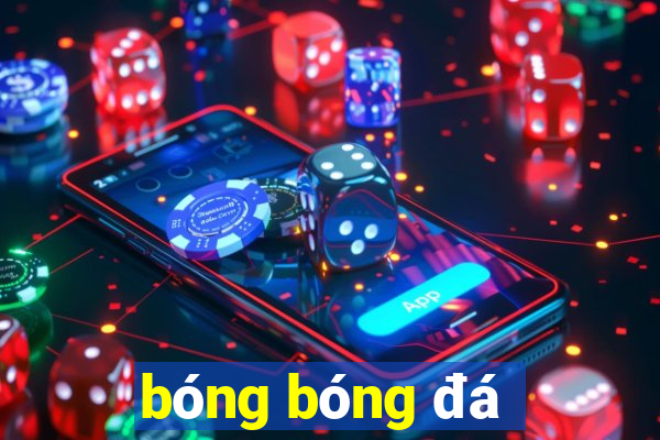 bóng bóng đá