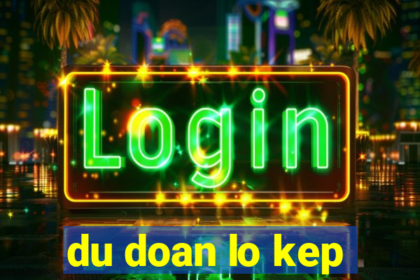 du doan lo kep