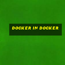 docker in docker