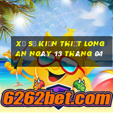 xổ số kiến thiết long an ngày 13 tháng 04