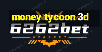 money tycoon 3d