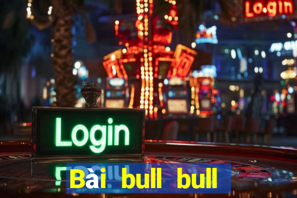 Bài bull bull ngưu ol