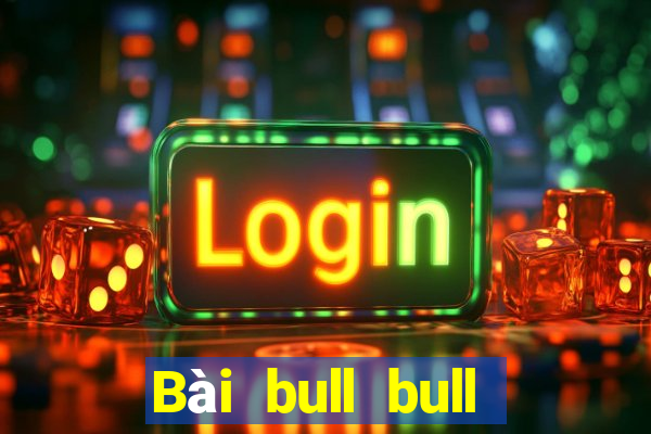 Bài bull bull ngưu ol