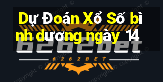 Dự Đoán Xổ Số bình dương ngày 14