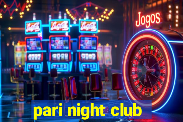 pari night club