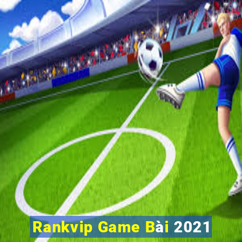 Rankvip Game Bài 2021