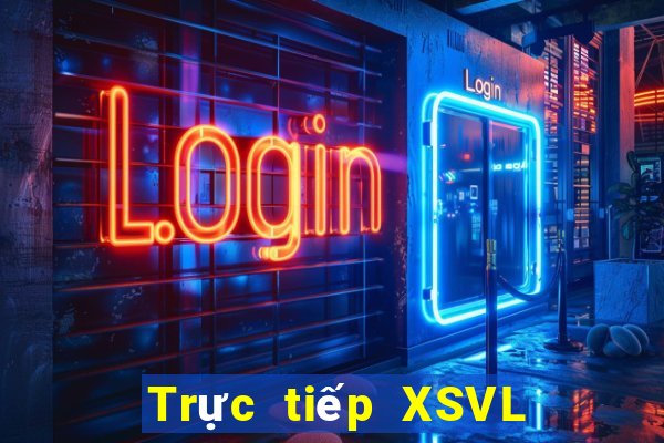 Trực tiếp XSVL ngày 9