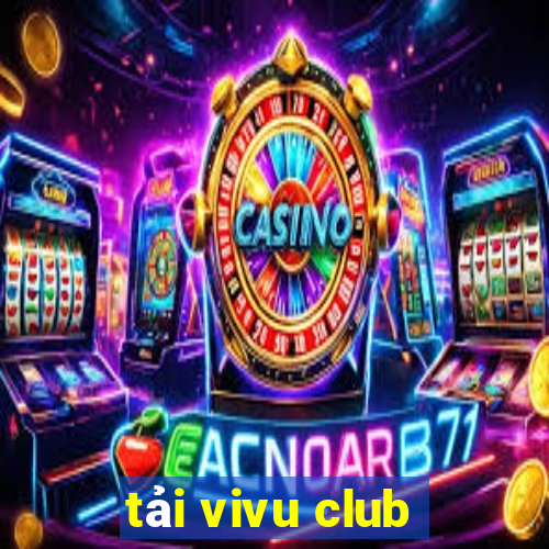 tải vivu club