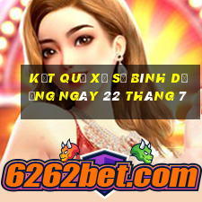 kết quả xổ số bình dương ngày 22 tháng 7