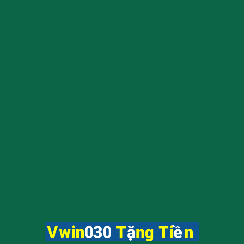 Vwin030 Tặng Tiền