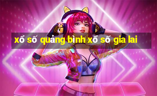 xổ số quảng bình xổ số gia lai