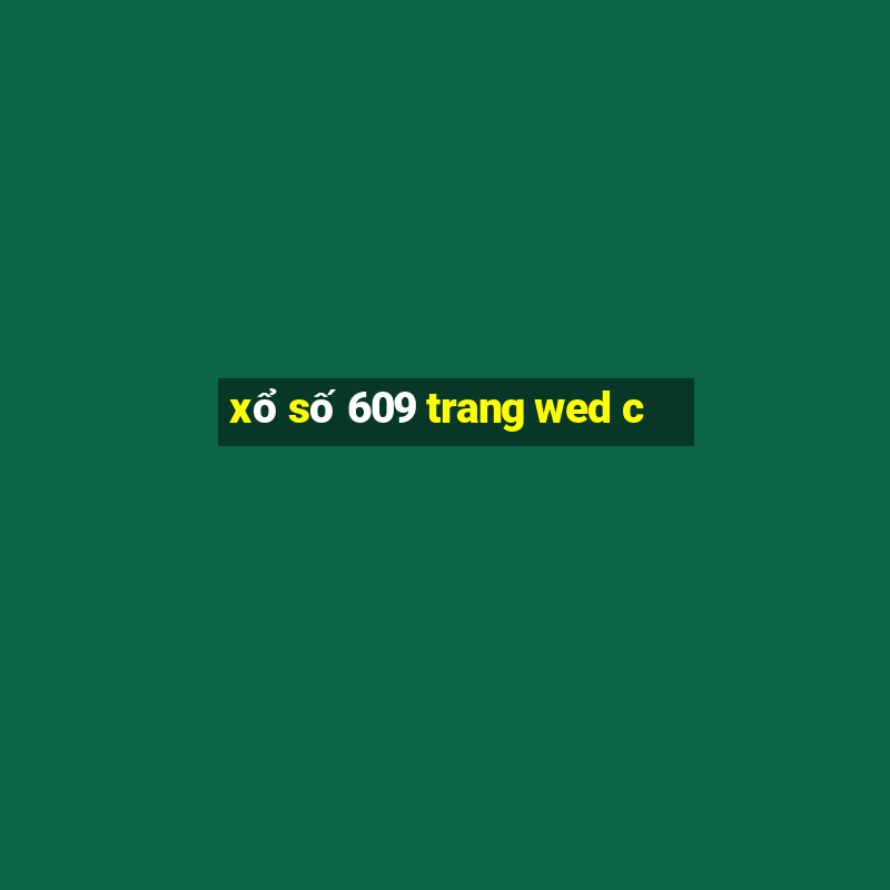 xổ số 609 trang wed c