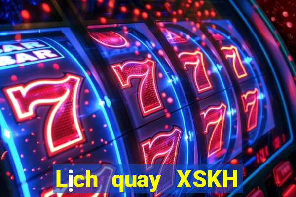 Lịch quay XSKH thứ bảy