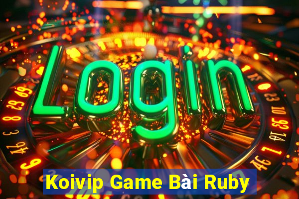 Koivip Game Bài Ruby