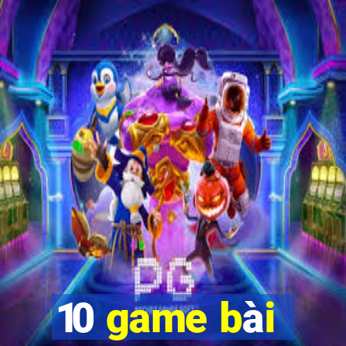 10 game bài