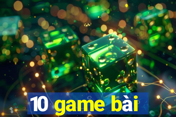 10 game bài