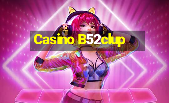 Casino B52clup