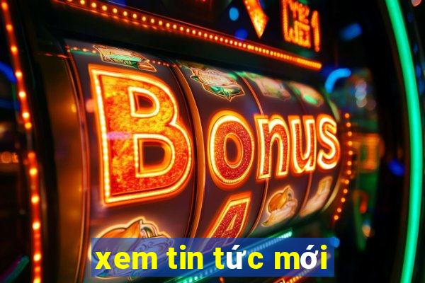 xem tin tức mới