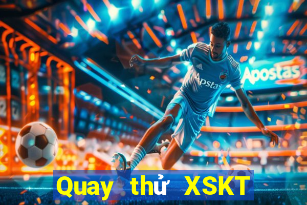 Quay thử XSKT ngày 1