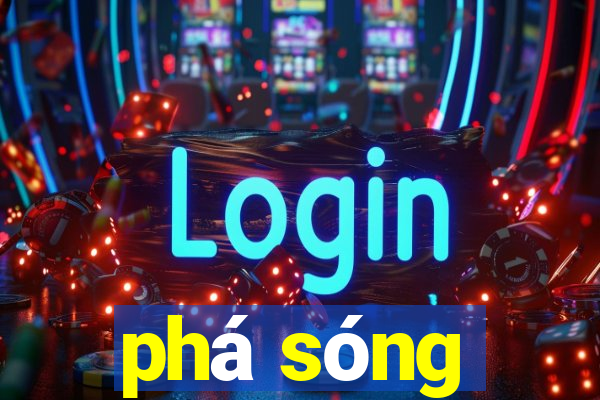 phá sóng