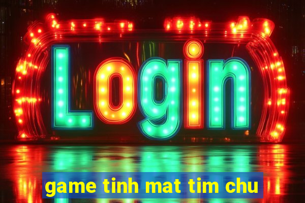 game tinh mat tim chu