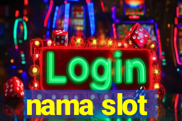 nama slot