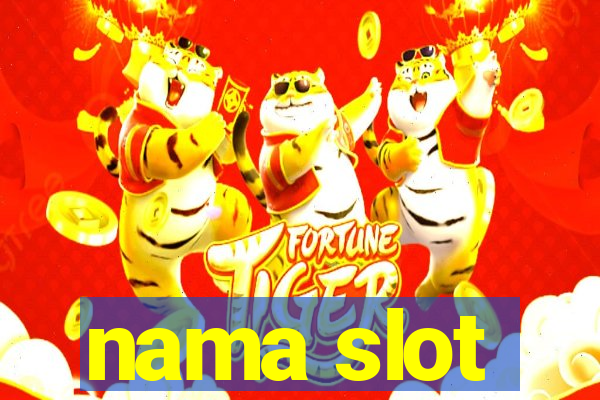 nama slot