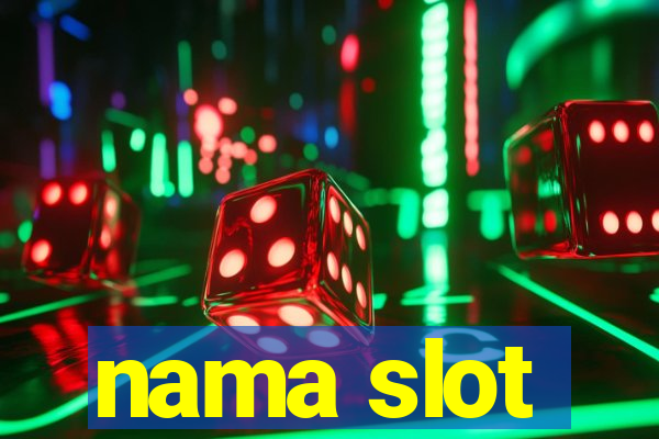 nama slot