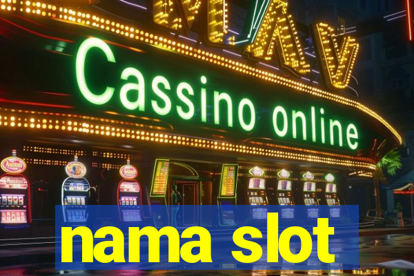 nama slot