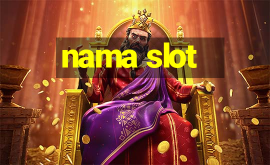 nama slot