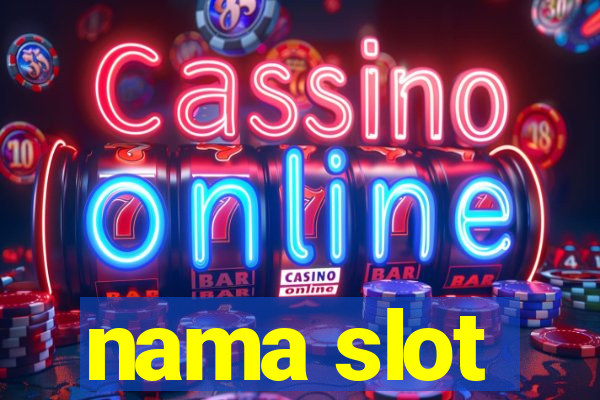 nama slot