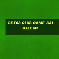 Bet68 Club Game Bài Ku.Fun