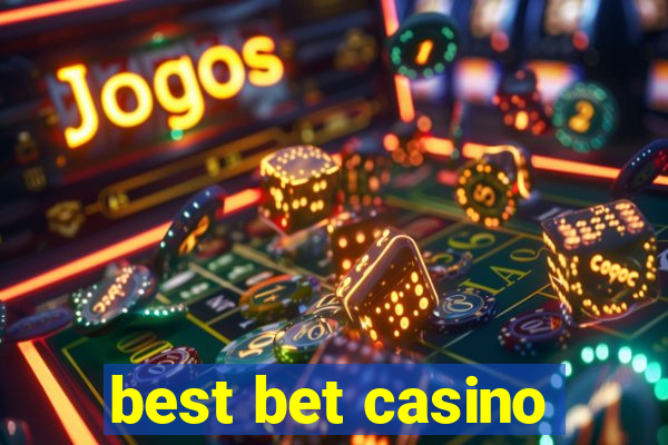 best bet casino